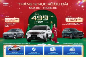 Geely Việt Nam triển khai chương trình khuyến mãi “May mắn cùng Geely | MUA XE – TRÚNG XE” tri ân tất cả khách hàng mua xe Geely cuối năm