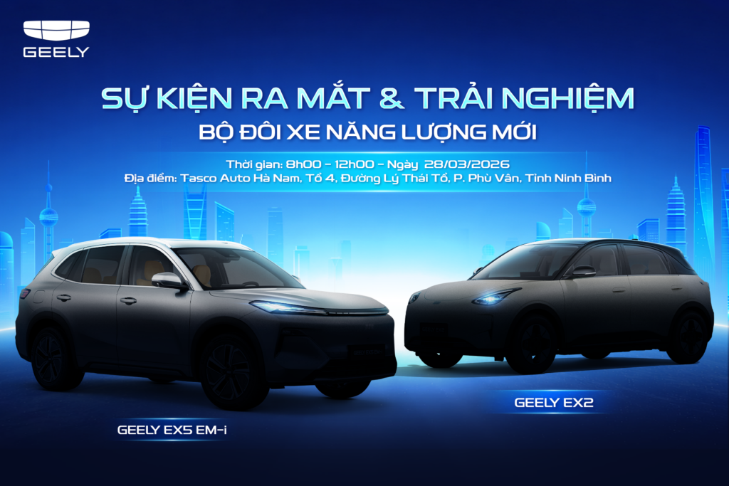 THÔNG BÁO: GEELY HÀ NAM RA MẮT HAI MẪU XE NĂNG LƯỢNG MỚI VÀO NGÀY 28/3