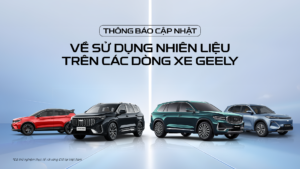 GEELY VIỆT NAM THÔNG BÁO VỀ VIỆC ĐÁP ỨNG TIÊU CHUẨN NHIÊN LIỆU TRÊN CÁC DÒNG XE CÓ ĐỘNG CƠ ĐỐT TRONG
